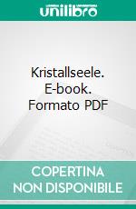 Kristallseele. E-book. Formato PDF ebook