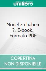 Model zu haben ?. E-book. Formato PDF ebook