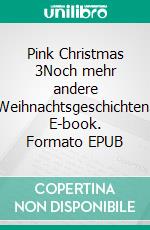 Pink Christmas 3Noch mehr andere Weihnachtsgeschichten. E-book. Formato EPUB ebook