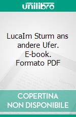 LucaIm Sturm ans andere Ufer. E-book. Formato PDF ebook