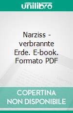 Narziss - verbrannte Erde. E-book. Formato PDF ebook