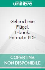 Gebrochene Flügel. E-book. Formato PDF