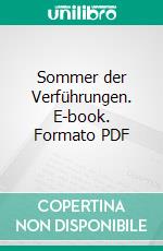 Sommer der Verführungen. E-book. Formato PDF ebook