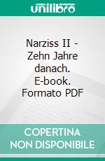 Narziss II - Zehn Jahre danach. E-book. Formato PDF ebook