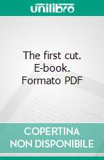 The first cut. E-book. Formato PDF ebook di Christian Weichselbraun