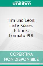 Tim und Leon: Erste Küsse. E-book. Formato PDF ebook di Thomas Köhler