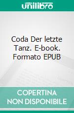 Coda Der letzte Tanz. E-book. Formato EPUB ebook di Peter Nathschläger