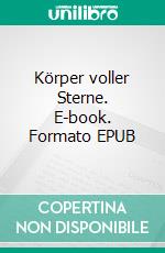 Körper voller Sterne. E-book. Formato EPUB ebook