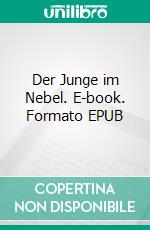 Der Junge im Nebel. E-book. Formato EPUB ebook