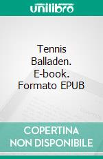 Tennis Balladen. E-book. Formato EPUB ebook di Karl Bernhard Förth