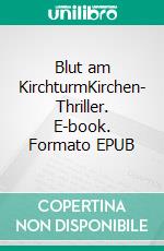 Blut am KirchturmKirchen- Thriller. E-book. Formato EPUB ebook