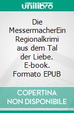 Die MessermacherEin Regionalkrimi aus dem Tal der Liebe. E-book. Formato EPUB ebook di Petra Mehnert