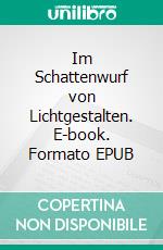 Im Schattenwurf von Lichtgestalten. E-book. Formato EPUB