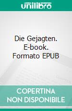 Die Gejagten. E-book. Formato EPUB ebook di Marc Bäurle