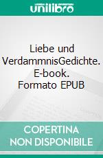 Liebe und VerdammnisGedichte. E-book. Formato EPUB ebook di Harald Tröstl