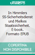 In Himmlers SS-Sicherheitsdienst und Mielkes Staatssicherheit. E-book. Formato EPUB ebook di Torsten Haarseim