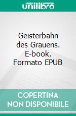 Geisterbahn des Grauens. E-book. Formato EPUB ebook