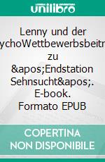 Lenny und der PsychoWettbewerbsbeitrag zu 'Endstation Sehnsucht'. E-book. Formato EPUB ebook
