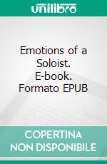 Emotions of a Soloist. E-book. Formato EPUB ebook