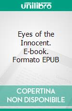 Eyes of the Innocent. E-book. Formato EPUB ebook