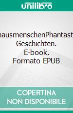 GlashausmenschenPhantastische Geschichten. E-book. Formato EPUB ebook