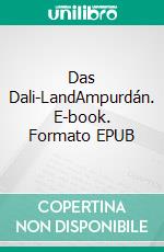 Das Dali-LandAmpurdán. E-book. Formato EPUB ebook