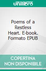 Poems of a Restless Heart. E-book. Formato EPUB ebook
