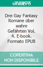 Drei Gay Fantasy Romane über wahre Gefährten Vol. 4. E-book. Formato EPUB ebook