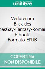 Verloren im Blick des AlphasGay-Fantasy-Romance. E-book. Formato EPUB ebook