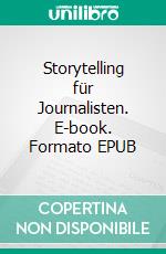 Storytelling für Journalisten. E-book. Formato EPUB