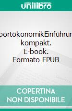 SportökonomikEinführung kompakt. E-book. Formato EPUB ebook