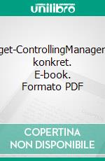 Budget-ControllingManagement konkret. E-book. Formato PDF ebook di Birgit Friedl