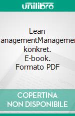 Lean ManagementManagement konkret. E-book. Formato PDF ebook di Wilhelm Schmeisser