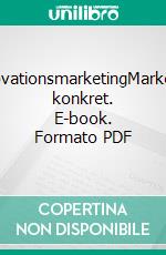 InnovationsmarketingMarketing konkret. E-book. Formato PDF ebook di Reinhard Hünerberg