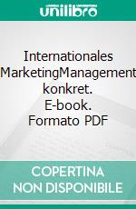 Internationales MarketingManagement konkret. E-book. Formato PDF