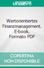 Wertorientiertes Finanzmanagement. E-book. Formato PDF