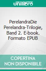 PerelandraDie Perelandra-Trilogie, Band 2. E-book. Formato EPUB ebook di C. S. Lewis