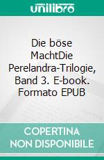 Die böse MachtDie Perelandra-Trilogie, Band 3. E-book. Formato EPUB ebook di C. S. Lewis