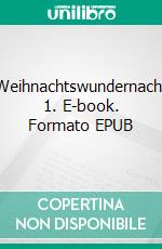 Weihnachtswundernacht 1. E-book. Formato EPUB ebook