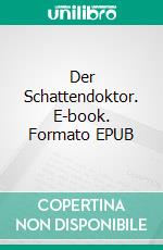 Der Schattendoktor. E-book. Formato EPUB ebook di Adrian Plass