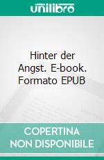 Hinter der Angst. E-book. Formato EPUB ebook