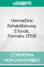 HeimatEine Rehabilitierung. E-book. Formato EPUB ebook di Christoph Türcke