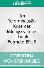 Im ReformhausZur Krise des Bildungssystems. E-book. Formato EPUB ebook di Jürgen Kaube