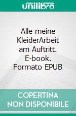 Alle meine KleiderArbeit am Auftritt. E-book. Formato EPUB