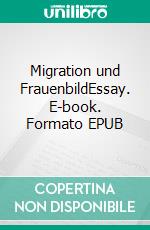 Migration und FrauenbildEssay. E-book. Formato EPUB