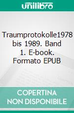 Traumprotokolle1978 bis 1989. Band 1. E-book. Formato EPUB ebook di Christof Wackernagel