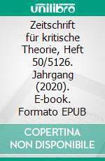 Zeitschrift für kritische Theorie, Heft 50/5126. Jahrgang (2020). E-book. Formato EPUB ebook