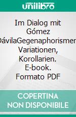 Im Dialog mit Gómez DávilaGegenaphorismen, Variationen, Korollarien. E-book. Formato PDF ebook