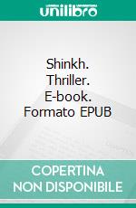 Shinkh. Thriller. E-book. Formato EPUB ebook di Tino Hemmann