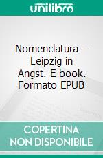 Nomenclatura – Leipzig in Angst. E-book. Formato EPUB ebook di Tino Hemmann